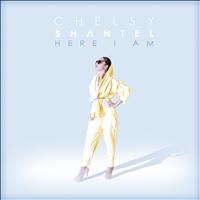 Chelsy Shantel - Here I Am