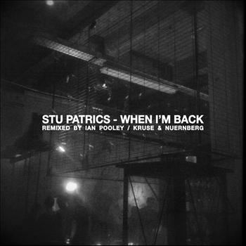 Stu Patrics - When I'm Back