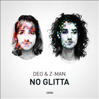 Deo & Z-Man - No Glitta