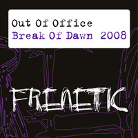 Out Of Office - Break of Dawn 2008