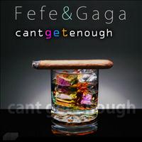Fefe & Gaga - Can't Get Enough