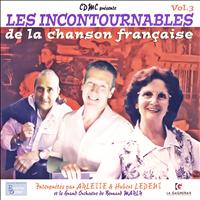 Arlette, Bernard Marly, Hubert Ledent - Les incontournables de la chanson française Vol. 3