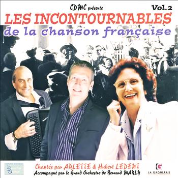 Arlette, Bernard Marly, Hubert Ledent - Les incontournables de la chanson française Vol. 2