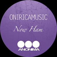 Oniricamusic - Now Ham