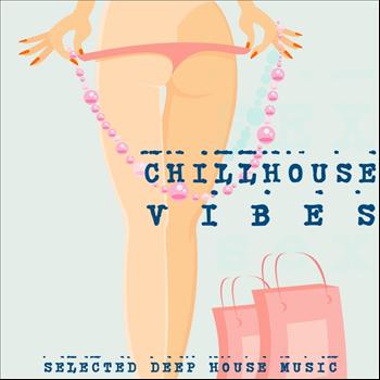 Various Artists - Chillhouse Vibes (Selected Deep House Music)
