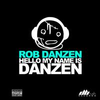 Rob Danzen - Hello My Name Is Danzen