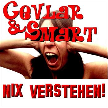Cevlar & Smart - Nix Verstehn!
