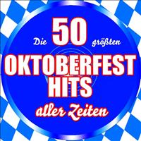 Die Alpenkracher - Die 50 größten Oktoberfest Hits aller Zeiten
