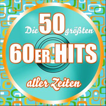 Die Hit Experten - Die 50 Größten 60er Hits Aller Zeiten