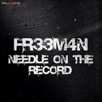 Fr33m4n - Needle On the Record