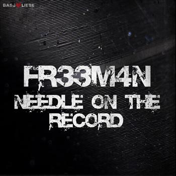 Fr33m4n - Needle On the Record
