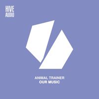 Animal Trainer - Our Music