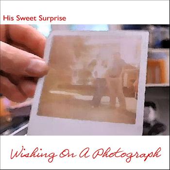 His Sweet Surprise - Wishing On A Photograph