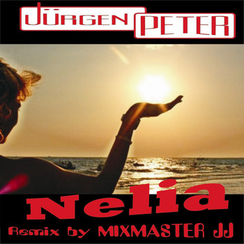 Jürgen Peter - Nelia (Remix by Mixmaster JJ)