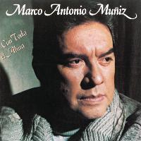 Marco Antonio Muñíz - Con Toda el Alma