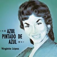 Virginia López - Azul Pintado de Azul