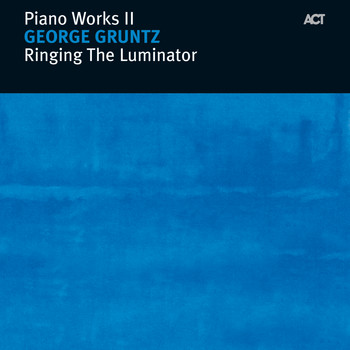 George Gruntz - Ringing the Luminator - Piano Works II