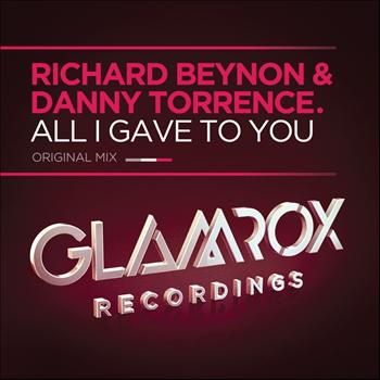 Richard Beynon & Danny Torrence - All I Gave To You