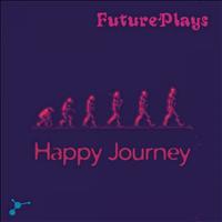 FuturePlays - Happy Journey