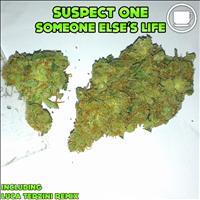 Suspect One - Someone Else's Life