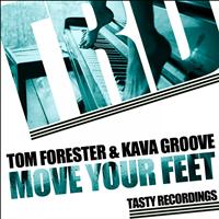 Tom Forester & Kava Groove - Move Your Feet