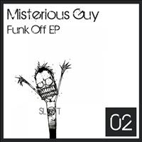 Misterious Guy - Funk Off EP