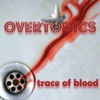 The Overtonics - Trace of Blood