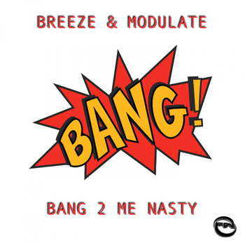 Mark Breeze & Modulate - Bang 2 Me Nasty