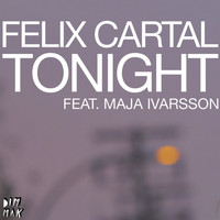 Felix Cartal - Tonight (feat. Maja Ivarsson from The Sounds)