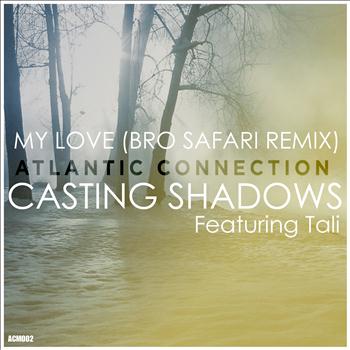 Atlantic Connection - Casting Shadows / My Love