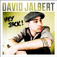 David Jalbert - Hey Jack!