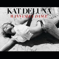 Kat DeLuna - Wanna See U Dance (Single Version)