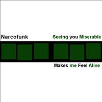 Narcofunk - Seeing You Miserable Makes Me Feel Alive