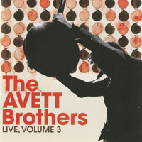 The Avett Brothers - Live, Vol. 3 (Live At Bojangles' Coliseum/2009)