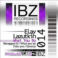 Elay Lazutkin - What You Do EP