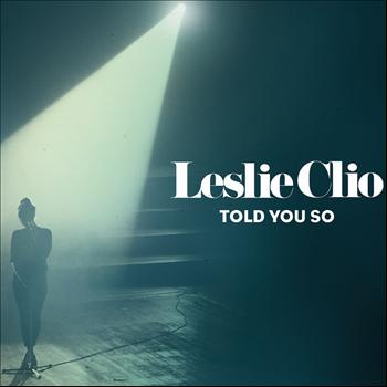 Leslie Clio - Told You So