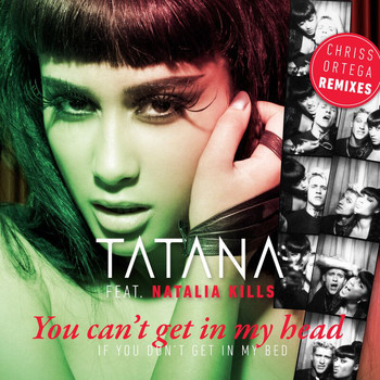 Tatana - You Can’t Get In My Head (If You Don’t Get In My Bed) (Chriss Ortega Remixes)