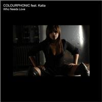 Colourphonic feat. Katia - Who Needs Love (feat. Katia) EP