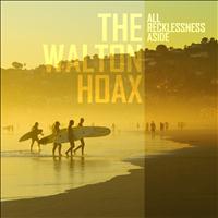 The Walton Hoax - All Recklessness Aside - Single