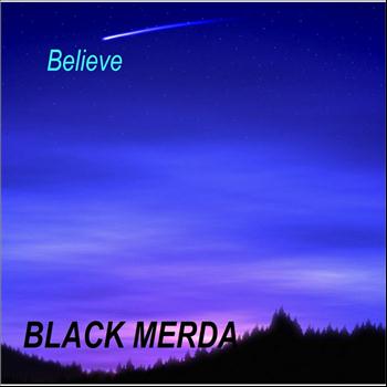 Black Merda - Believe - EP
