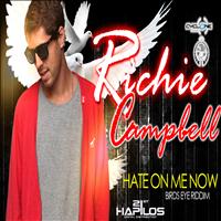 Richie Campbell - Hate On Me Now - Single