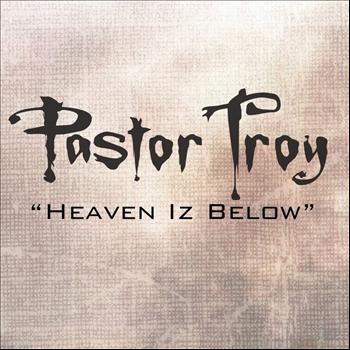 Pastor Troy - Heaven Iz Below