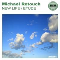 Michael Retouch - New Life / Etude