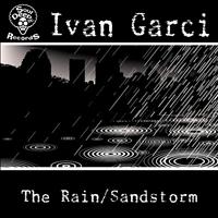 Ivan Garci - The Rain / Sandstorm