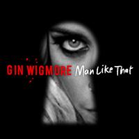 Gin Wigmore - Man Like That