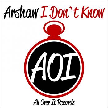 Arshaw - I Don't Know