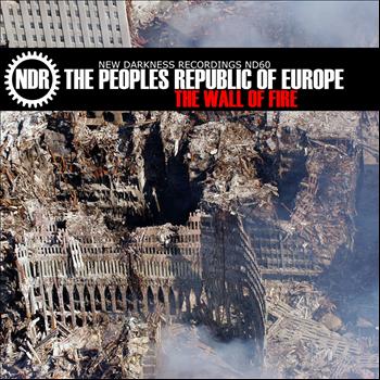 The Peoples Republic Of Europe - The Wall Of Fire