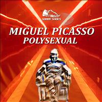 Miguel Picasso - Polysexual