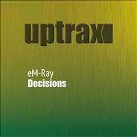 eM-Ray - Decisions