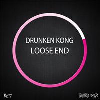 Drunken Kong - Loose End